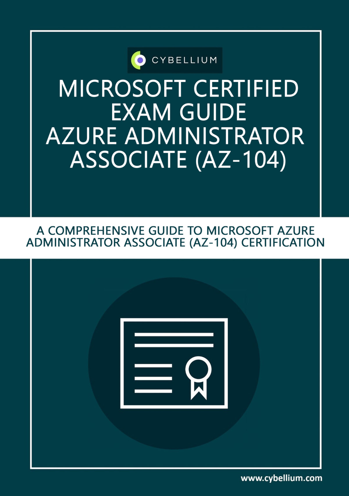 Microsoft Certified Exam Guide Azure Administrator Associate Az104 A Comprehensive Guide To Azure Administrator Associate Az104 Microsoft Certification Cybellium Ltd