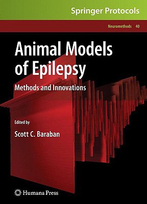 Animal Models Of Epilepsy Methods And Innovations Neuromethods 40 2009th Edition Scott C Baraban Ed