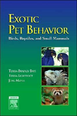 Exotic Pet Behavior Birds Reptiles And Small Mammals 1st Edition Bradley Bays Dvm