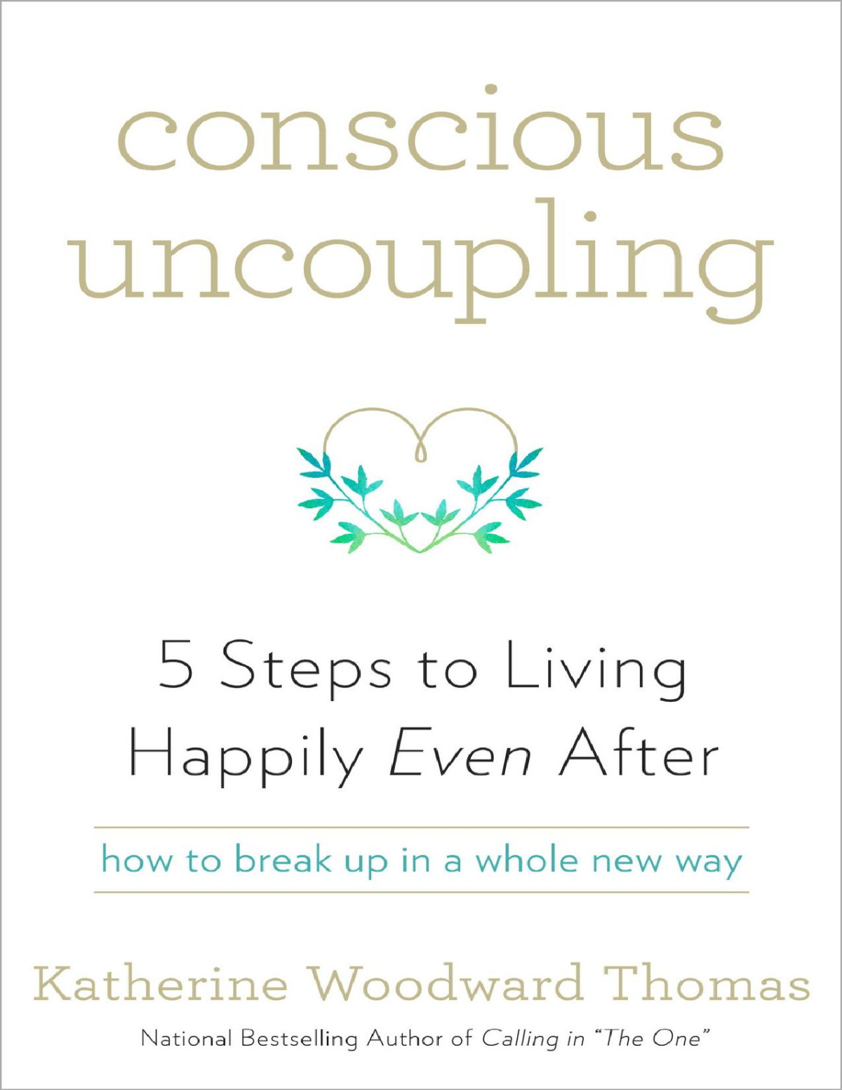 Conscious Uncoupling Katherine Woodward Thomas