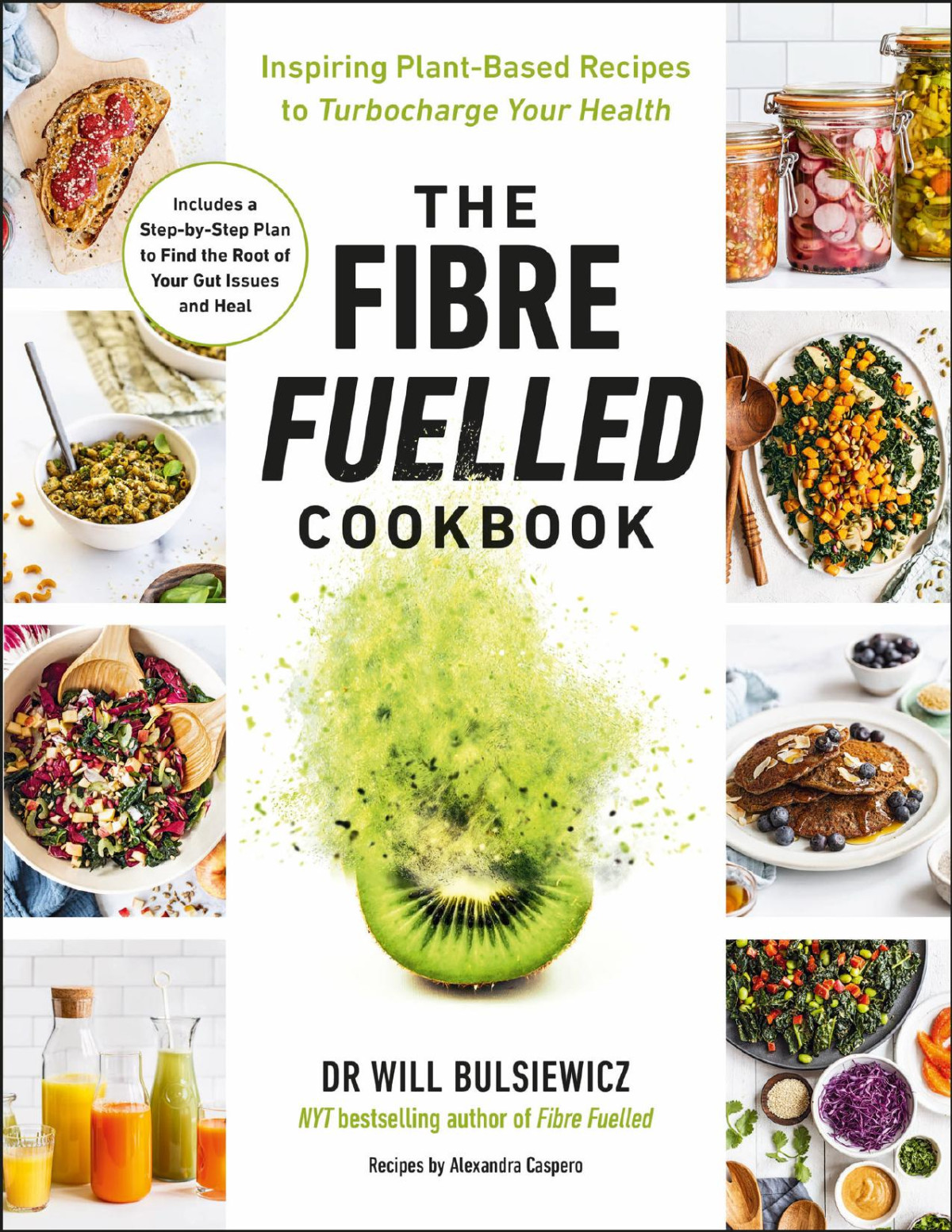 The Fibre Fuelled Cookbook Will Bulsiewicz
