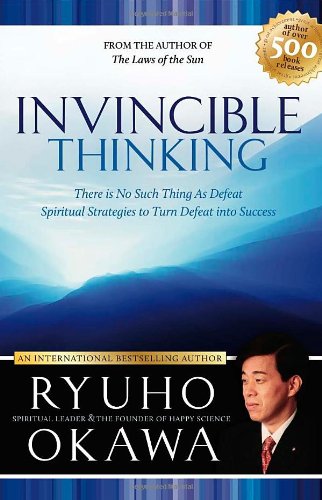 Invincible Thinking Spiritual Strategies To Turn Defeat Into Success Okawa