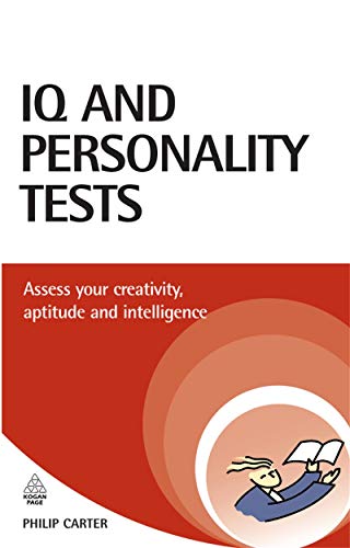 Iq And Personality Tests Assess And Improve Your Creativity Aptitude And Intelligence Testing Series 1st Edition Carter