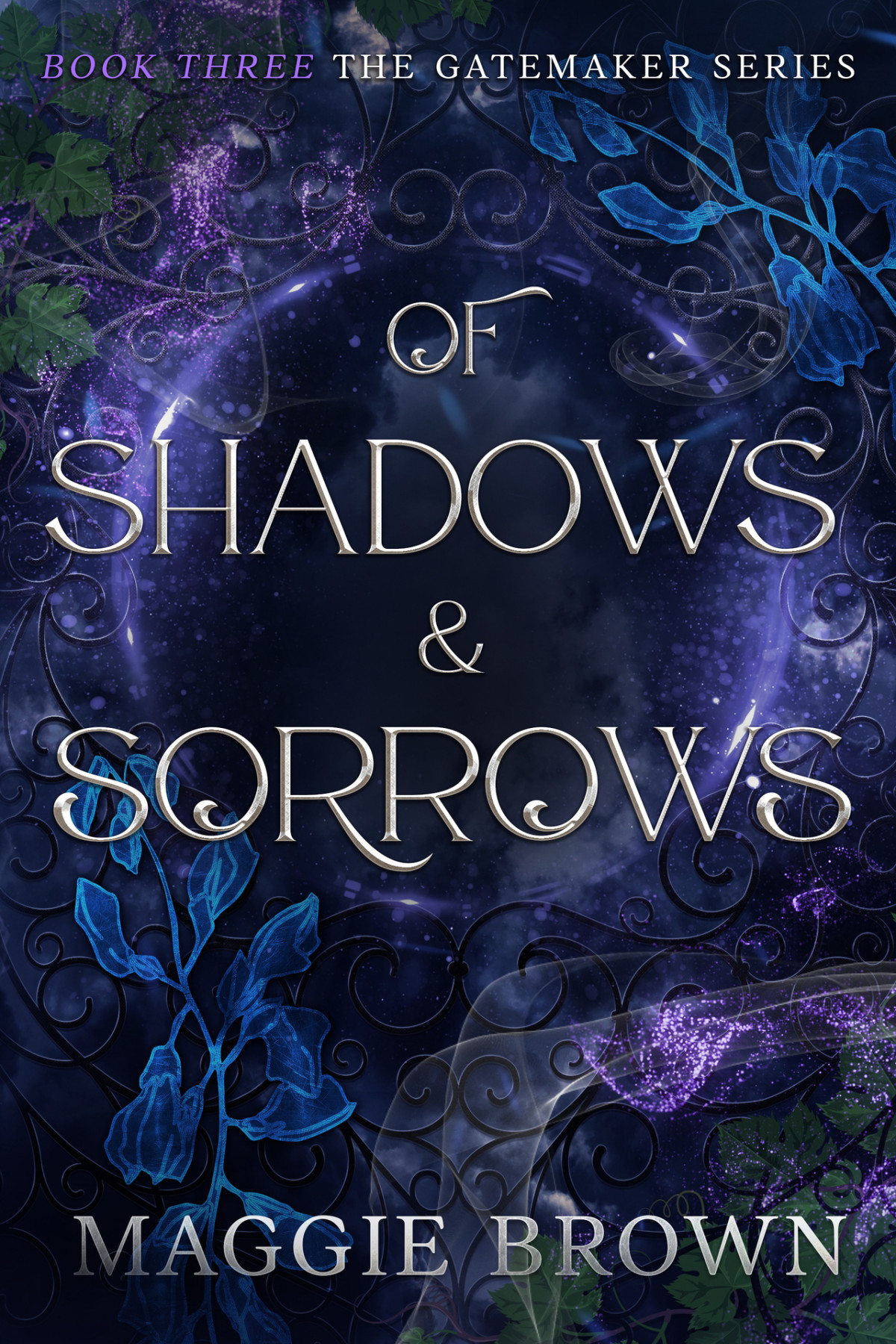 Of Shadows Sorrows Book Three The Gatemaker Series Maggie Brown
