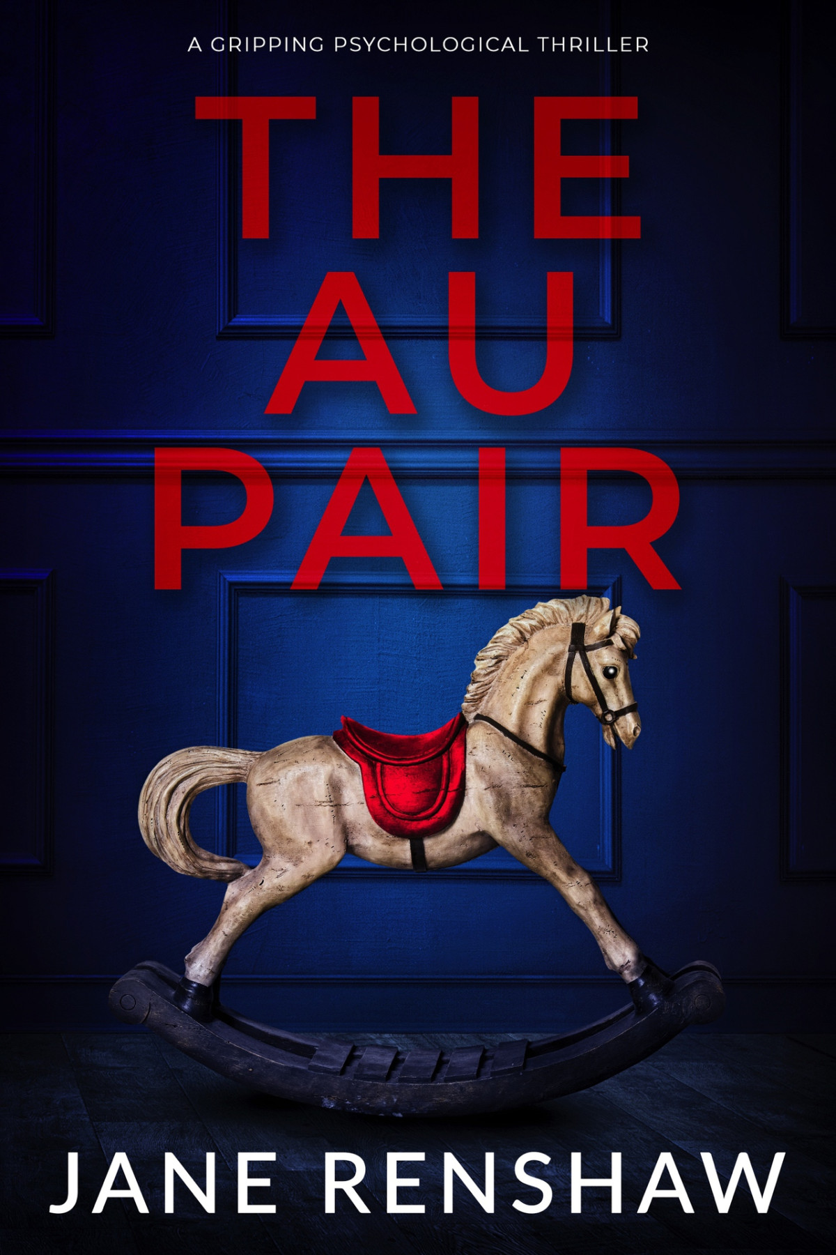 The Au Pair A Gripping Psychological Thriller Jane Renshaw