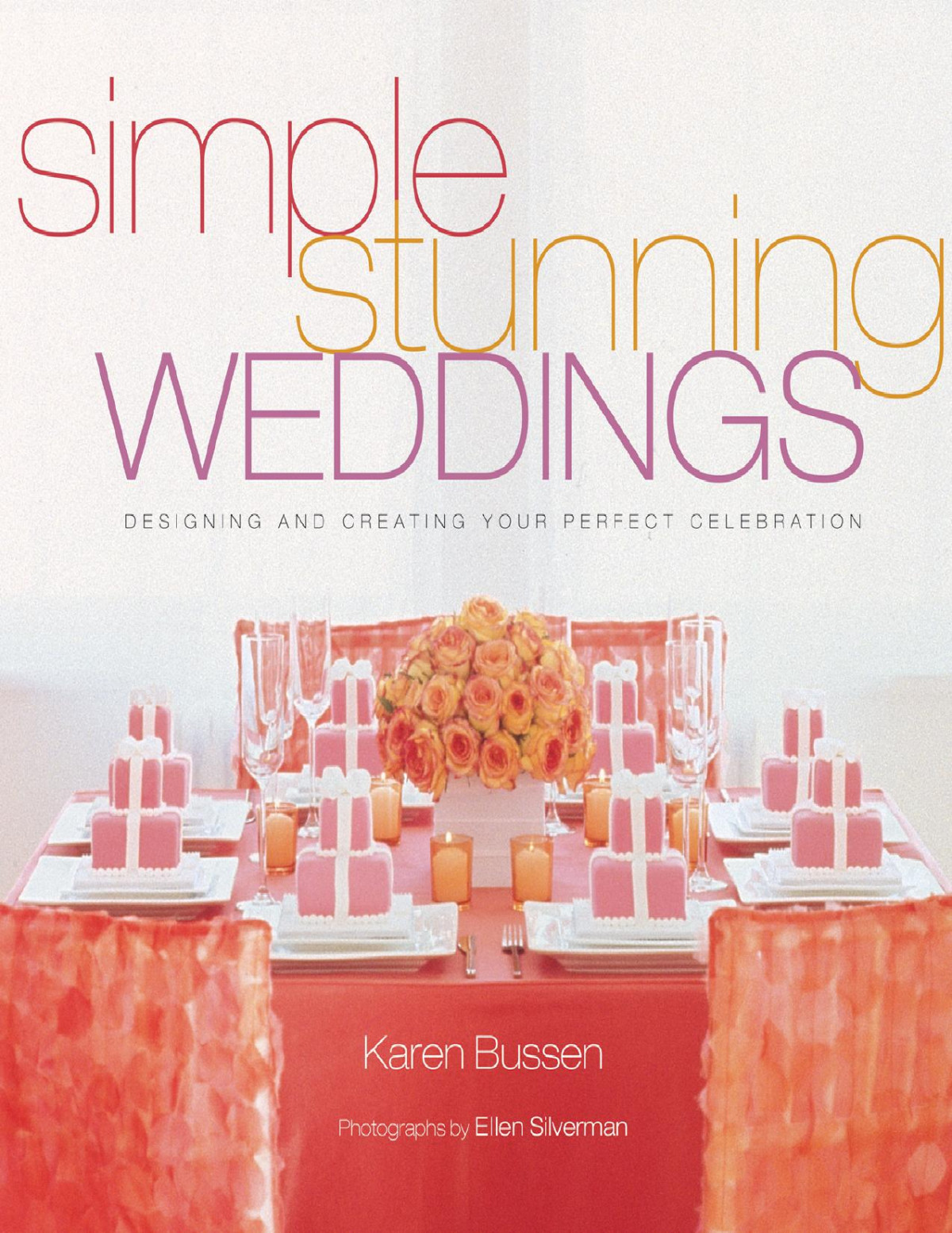 Simple Stunning Weddings Karen Bussen