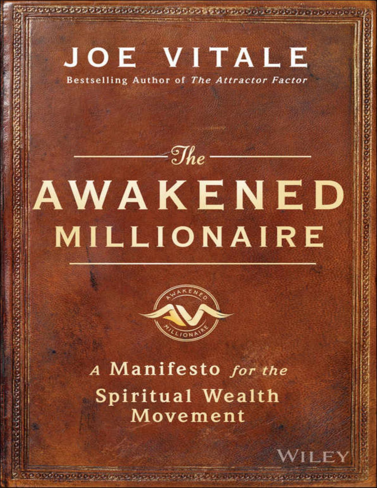 The Awakened Millionaire A Manifesto For The Spiritual Wealth Movement Joe Vitale