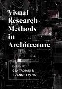 Visual Research Methods In Architecture Igea Troiani Suzanne Ewing