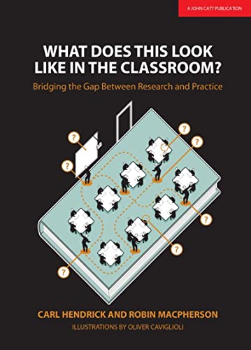 What Does This Look Like In The Classroom Bridging The Gap Between Research And Practice Hendrick