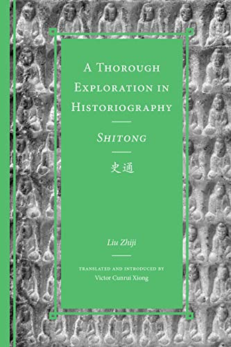 A Thorough Exploration In Historiography Shitong Liu Zhiji