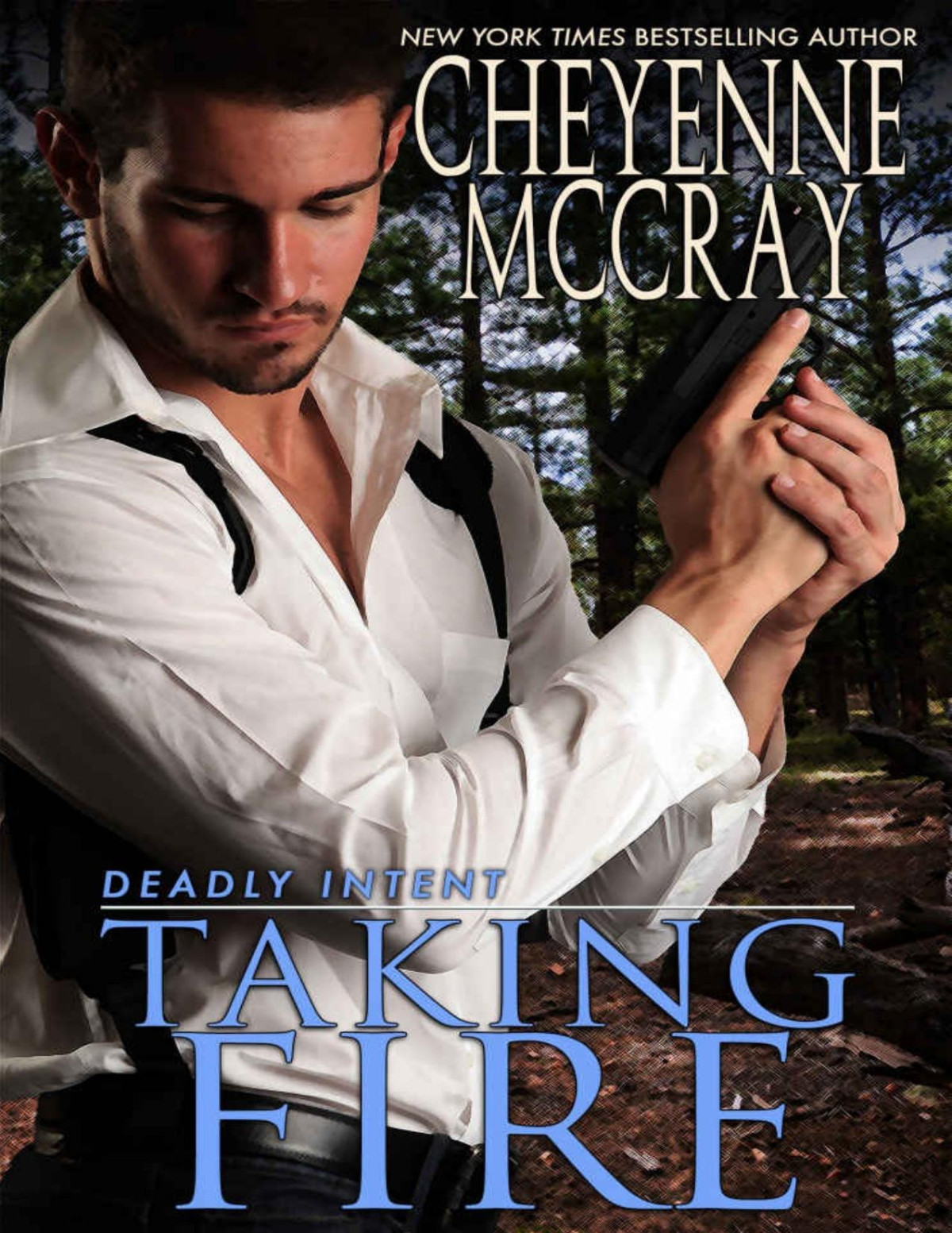 Taking Fire Deadly Intent Book 3 Cheyenne Mccray