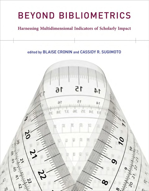 Beyond Bibliometrics Harnessing Multidimensional Indicators Of Scholarly Impact 1st Edition Arun Sundararajan