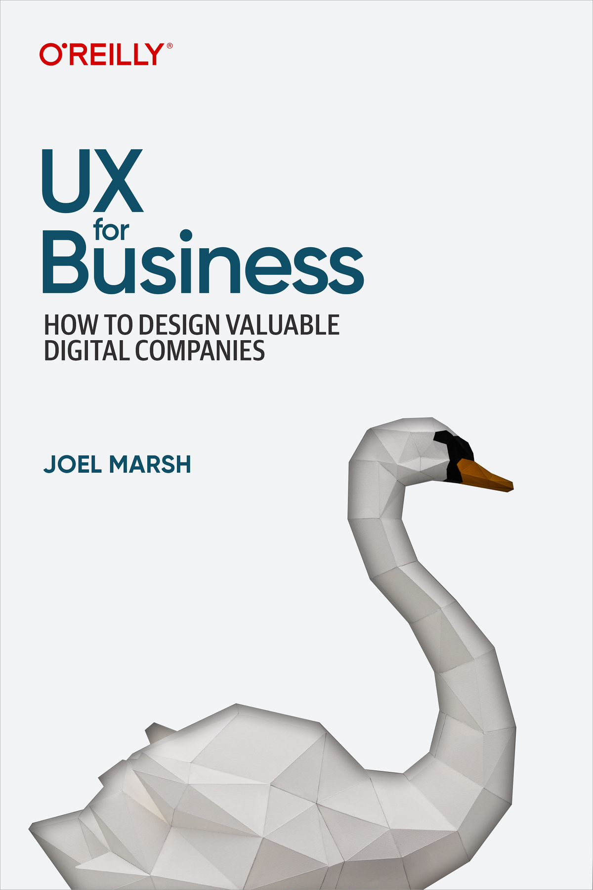 Ux For Business How To Design Valuable Digital Companies 1st Edition Joel Marsh