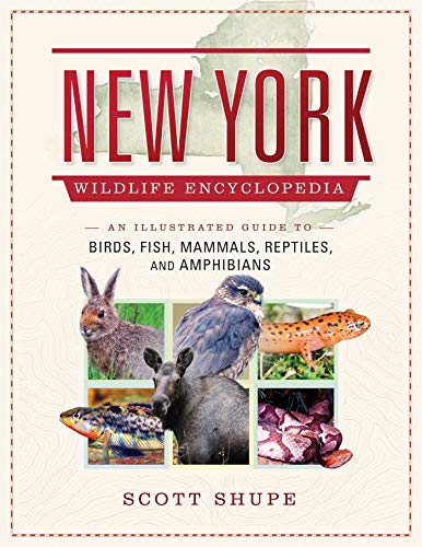 New York Wildlife Encyclopedia An Illustrated Guide To Birds Fish Mammals Reptiles And Amphibians Shupe