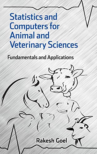 Statistics And Computers For Animal And Veterinary Sciences Fundamentals And Applications Goel