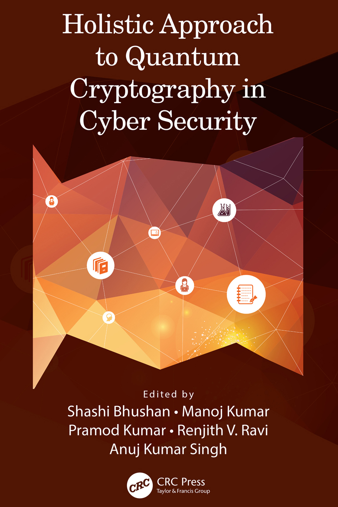 Holistic Approach To Quantum Cryptography In Cyber Security Shashi Bhushanmanoj Kumarpramod Kumarrenjith V Ravianuj Kumar Singh