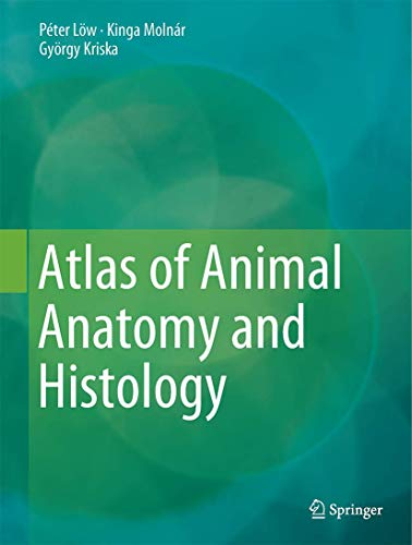 Atlas Of Animal Anatomy And Histology 1st Ed 2016 Lw Pter