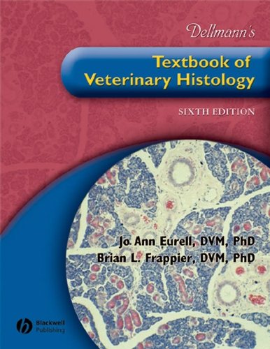 Dellmanns Textbook Of Veterinary Histology 6th Edition 6th Edition Jo Ann Eurell