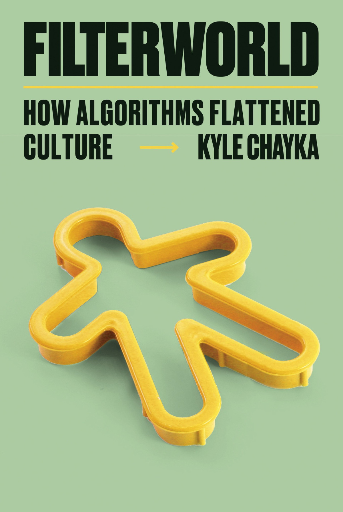Filterworld 1st Edition Kyle Chayka