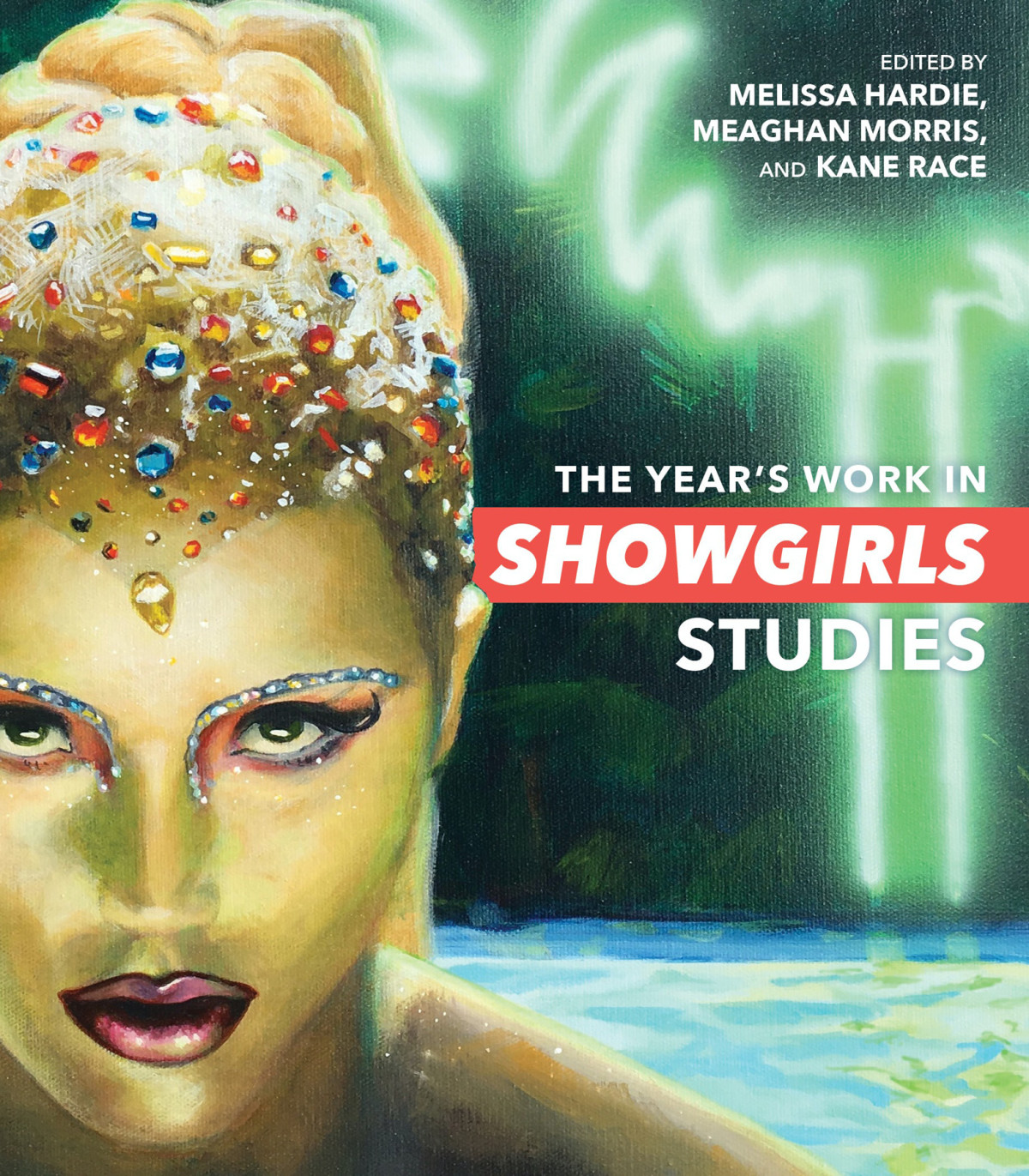 The Years Work In Showgirls Studies Melissahardie Meaghanmorris