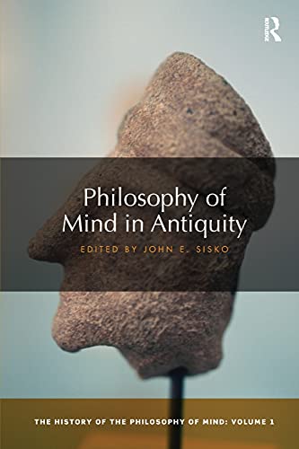 Philosophy Of Mind In Antiquity The History Of The Philosophy Of Mind Volume 1 1st Edition John E Sisko