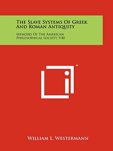 The Slave Systems Of Greek And Roman Antiquity Memoirs Of The American Philosophical Society V40 Westermann