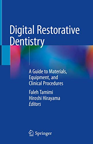 Digital Restorative Dentistry A Guide To Materials Equipment And Clinical Procedures 1st Ed 2019 Faleh Tamimi