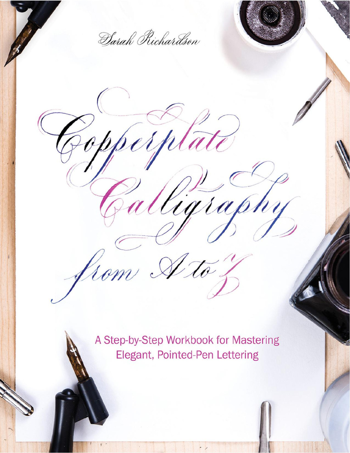 Copperplate Calligraphy From A To Z Sarah Richardson