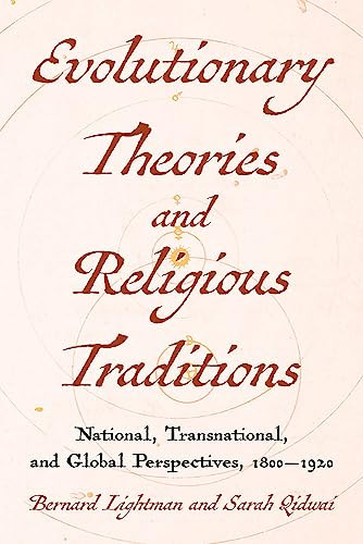 Evolutionary Theories And Religious Traditions National Transnational And Global Perspectives 18001920 Bernard Lightman