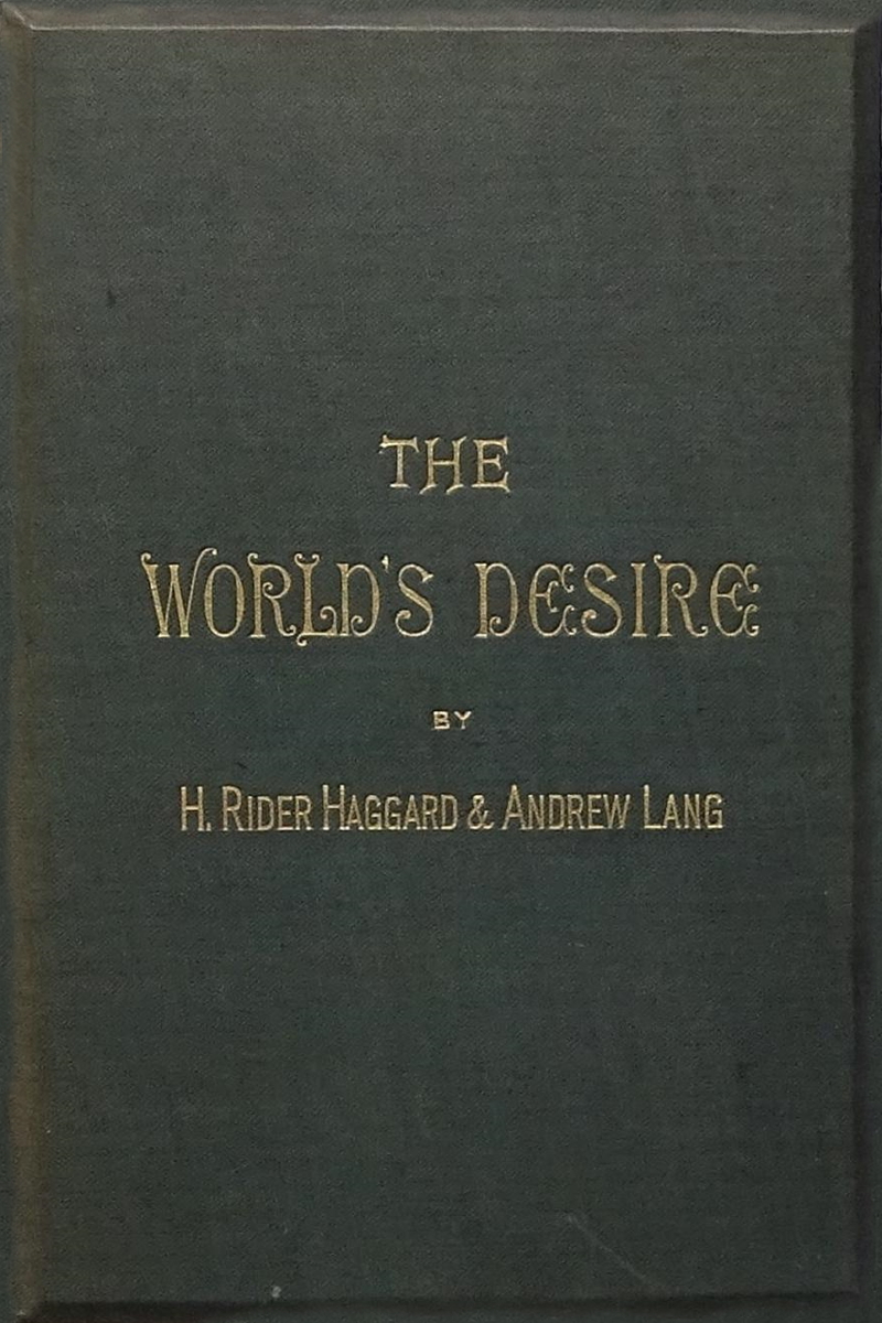 The Worlds Desire Henry Rider Haggard Andrew Lang