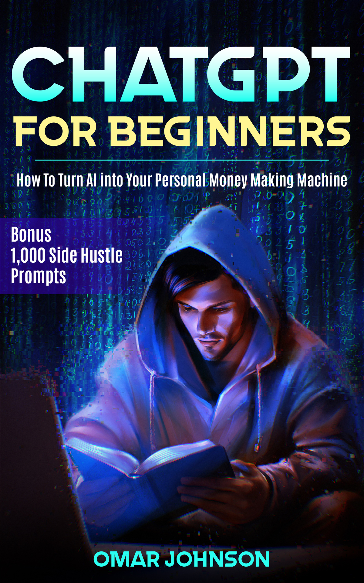 Chatgpt For Beginners How To Turn Ai Into Your Personal Money Making Machine Johnson