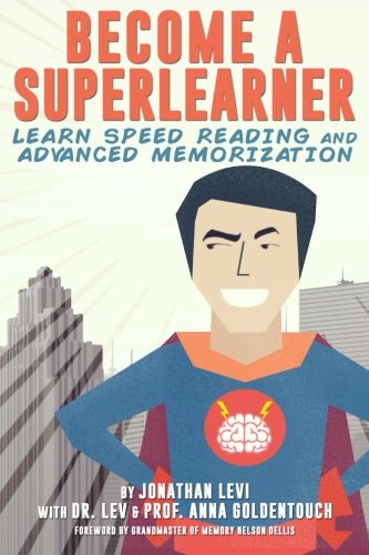 Become A Superlearner Learn Speed Reading Advanced Memorization 1st Edition Jonathan A Levi