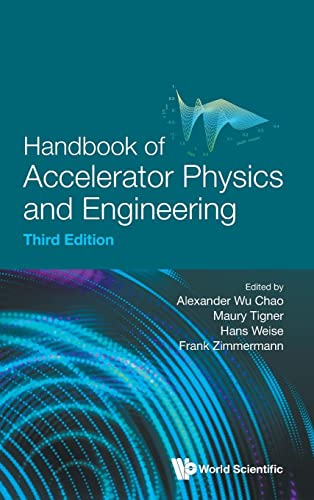 Handbook Of Accelerator Physics And Engineering Third Edition 3rd Edition Alexander Wu Chao