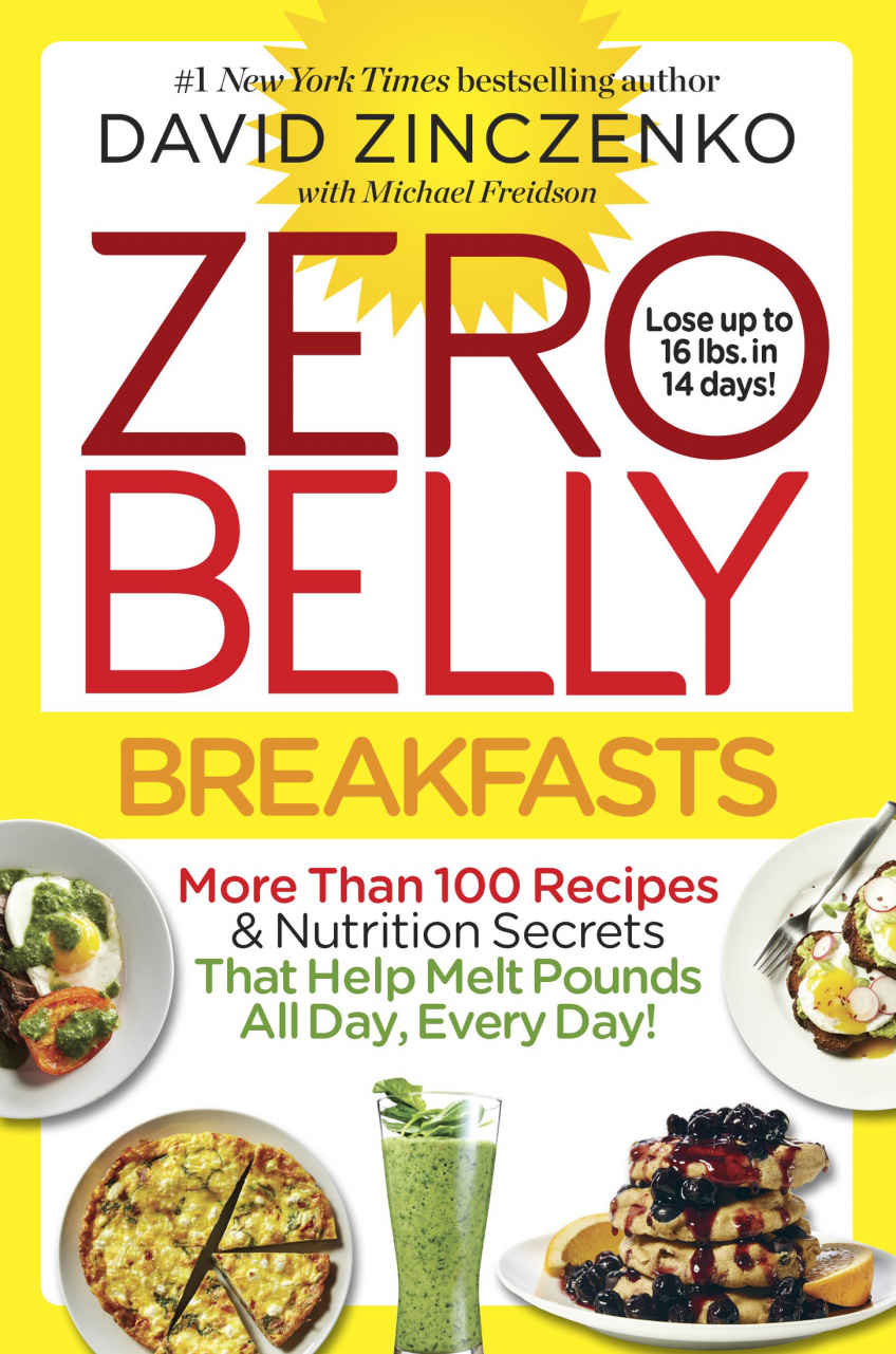 Zero Belly Breakfasts More Than 100 Recipes Nutrition Secrets That Help Melt Pounds All Day Every Day Zinczenko