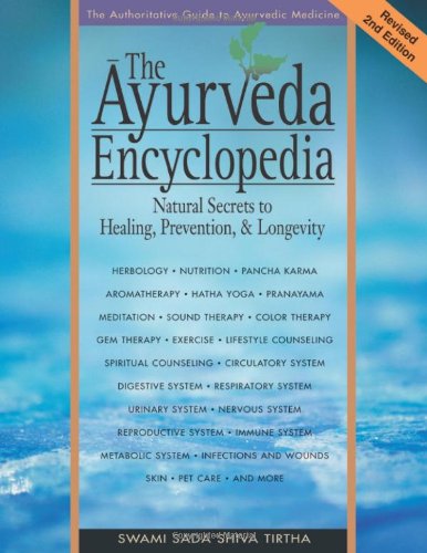 The Ayurveda Encyclopedia Natural Secrets To Healing Prevention Longevity 2nd Tirtha