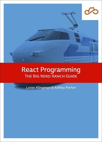 React Programming The Big Nerd Ranch Guide 1st Edition Loren Klingman