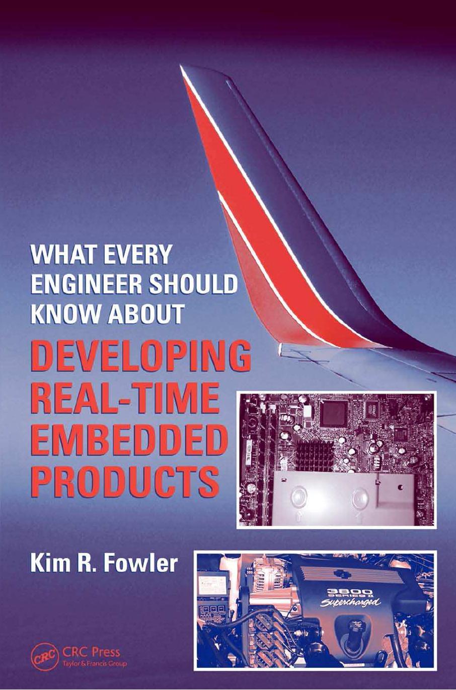 What Every Engineer Should Know About Developing Realtime Embedded Products Kim R Fowler