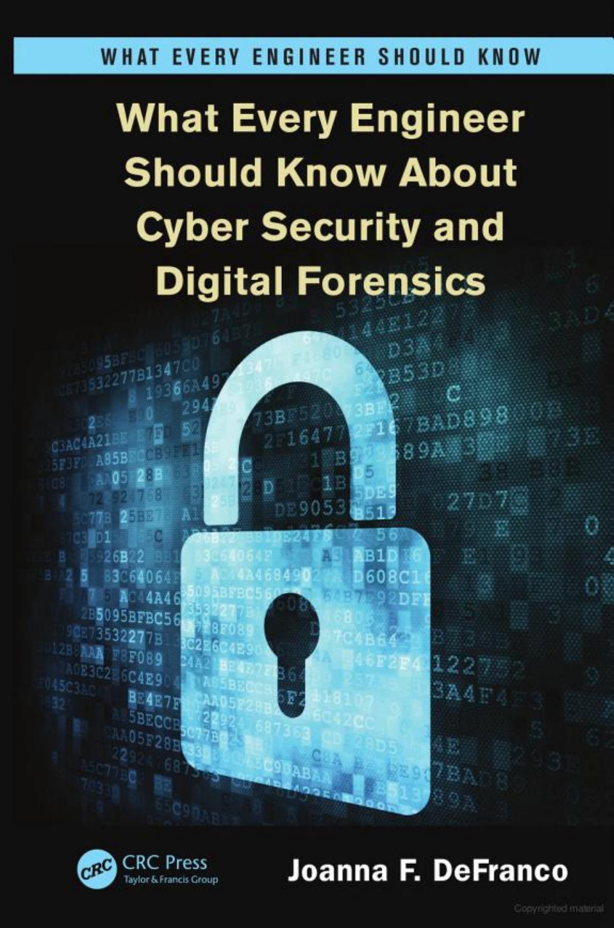 What Every Engineer Should Know About Cyber Security And Digital Forensics Joanna F Defranco