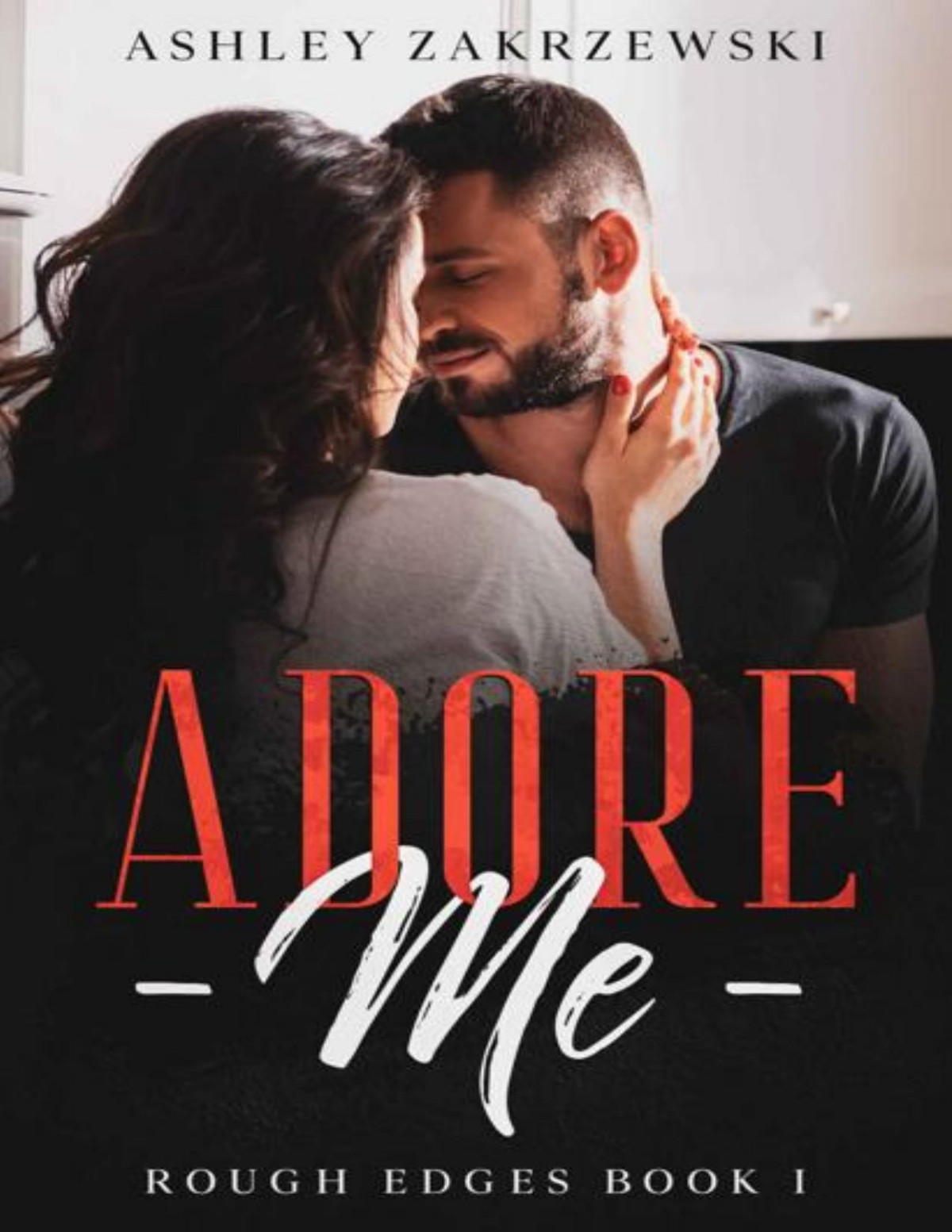 Adore Me Rough Edges Book 1 Ashley Zakrzewski