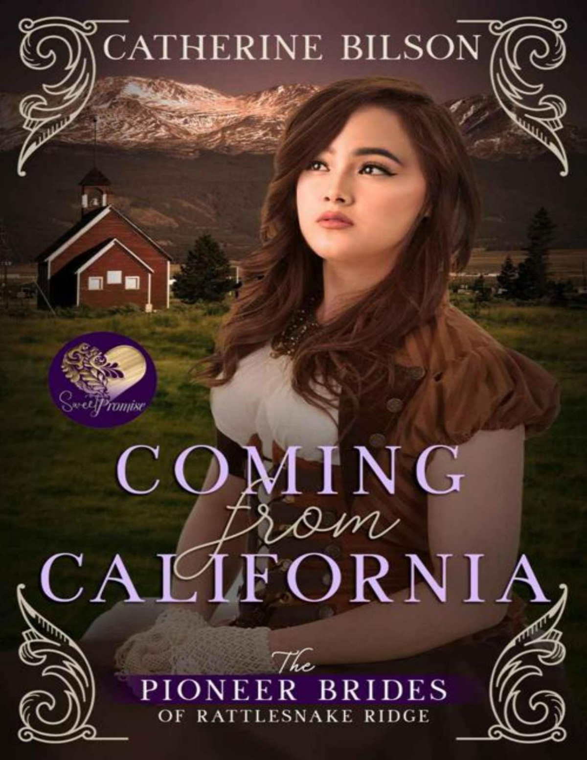Coming From California The Pioneer Brides 0f Rattlesnake Ridge Book 2 Catherine Bilson Sweet Promise Press