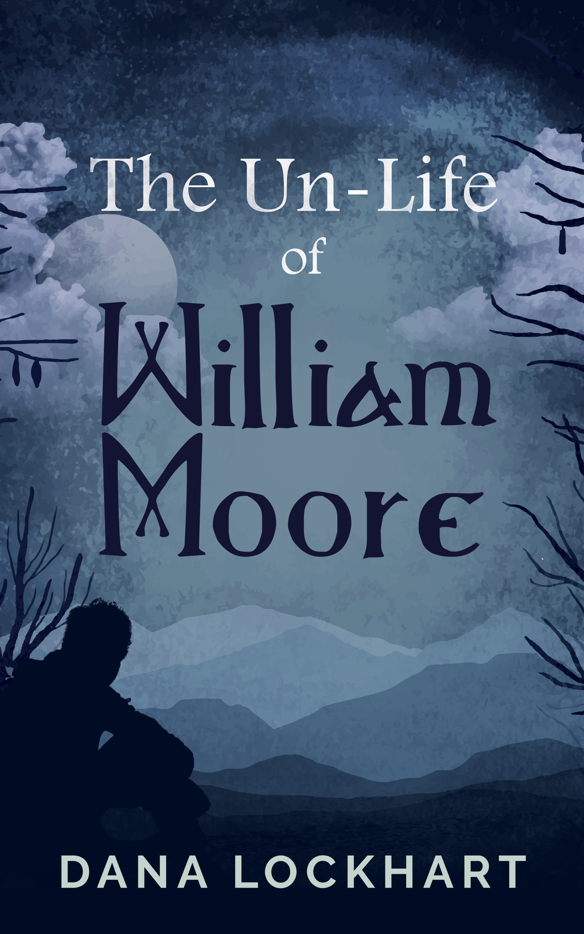 The Unlife Of William Moore Dana Lockhart