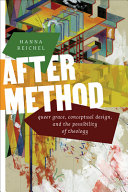 After Method Queer Grace Conceptual Design And The Possibility Of Theology 1st Edition Reichel