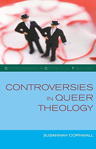 Controversies In Queer Theology 1st Edition Cornwall Susannah