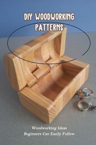 Diy Woodworking Patterns Woodworking Ideas Beginners Can Easily Follow Diy Woodworking Ideas 1st Edition Alicia Coles