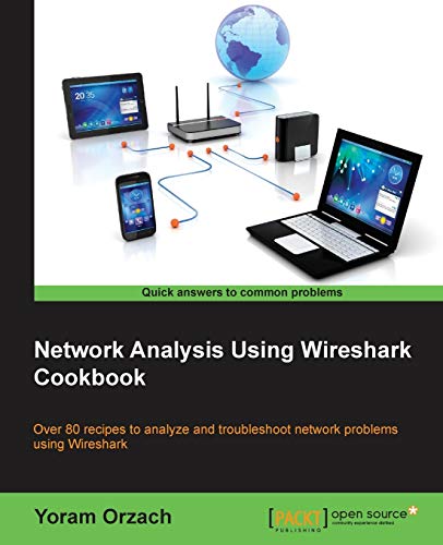 Network Analysis Using Wireshark Cookbook 1st Edition Yoram Orzach