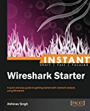 Instant Wireshark Starter Revised Ed Abhinav Singh