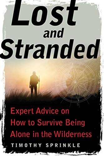 Lost And Stranded Expert Advice On How To Survive Being Alone In The Wilderness Sprinkle