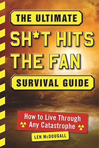 The Ultimate Sht Hits The Fan Survival Guide How To Live Through Any Catastrophe Mcdougall