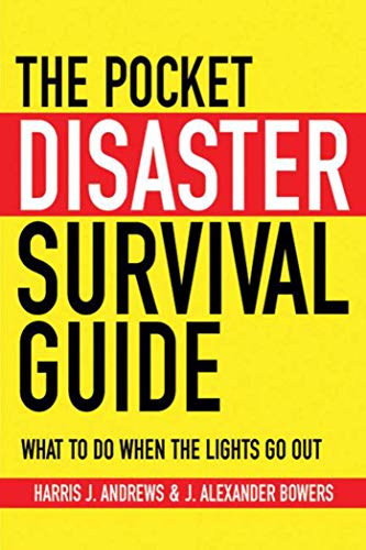The Pocket Disaster Survival Guide What To Do When The Lights Go Out Illustrated Harris J Andrews