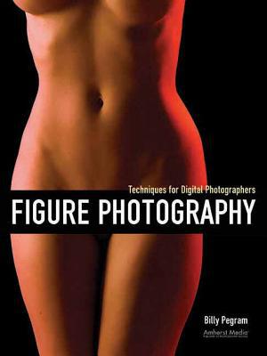Figure Photography Techniques For Digital Photographers Billy Pegram